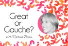 Great or Gauche